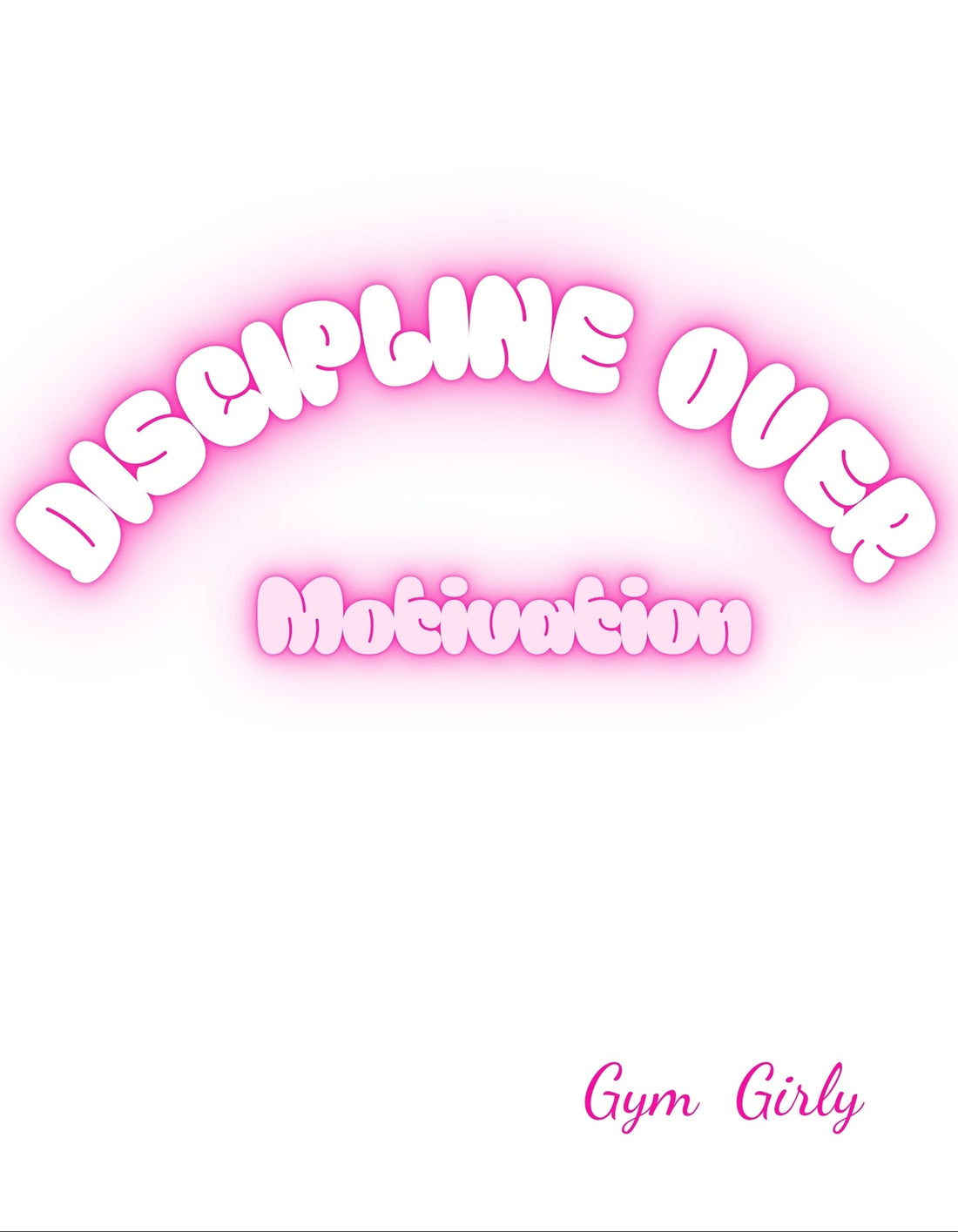 Discipline over motivation